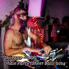 Shovaav @ Undie Party {Sheer Ball} 2024