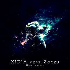XIDIA feat Zoozu - Right choice (Original mix)