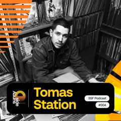 Tomas Station - SSF Podcast #004