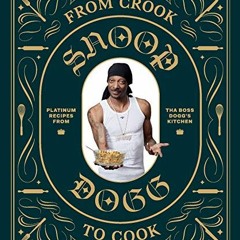 View [EPUB KINDLE PDF EBOOK] From Crook to Cook: Platinum Recipes from Tha Boss Dogg's Kitchen by  C