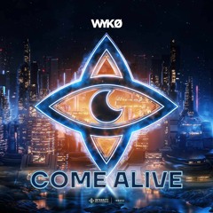WYKO - Come Alive