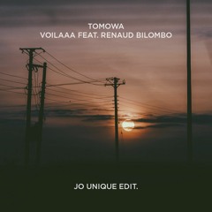 Voilaaa feat. Renaud Bilombo - Tomowa (Jo Unique edit)