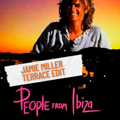 People From Ibiza - Jamie Miller Terrace Edit (FREE Download)