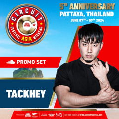Circuit Festival Asia 2024 TACKHEY Promo MIx