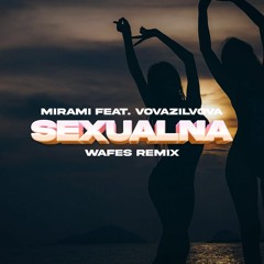 Mirami feat. VovaZiLvova - Sexualna (WAFES Remix) 2024
