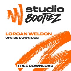 LORCAN WELDON  - UPSIDE DOWN DUB - FREE DOWNLOAD