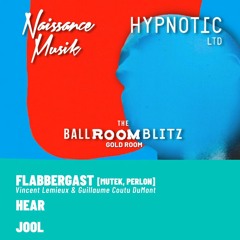 Hypnotic Ltd X Naissance Musik - Flabbergast : LIVE at Ballroom Blitz