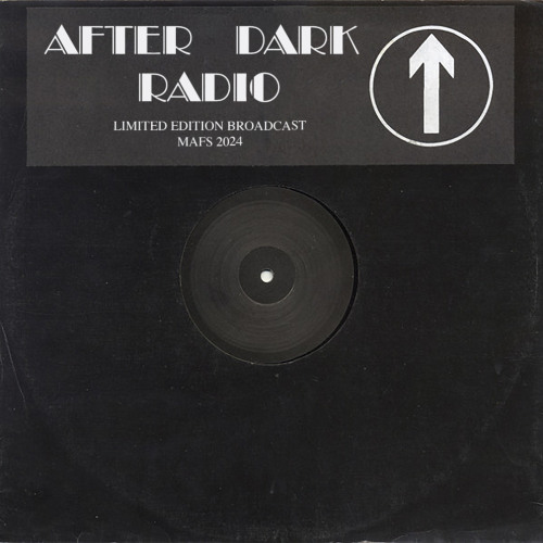 Mafs - After Dark Radio 20 - Sunday 7th July 2024