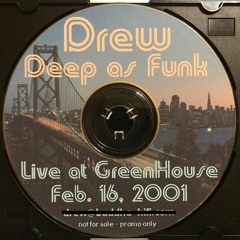 DJDrew - Deep as Funk - Live at GreenHouse, Feb 16 2001