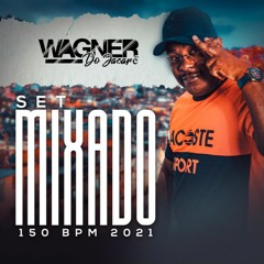 SET MIXADO DE PUTARIA DO  DJ WAGNER  2021
