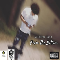 Quickway Dray - From The Bottom (Prod. TreMadeThis)