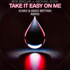 Bob Sinclar - Take It Easy On Me (Icaro & Enzo Bettari Remix)