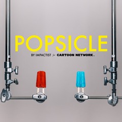 "Popsicle" - Cartoon Network Summer Anthem / Check it 4.0