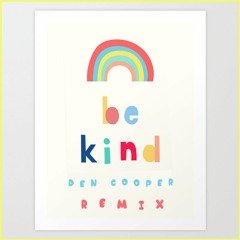Be Kind (Den Cooper Remix) full.song.in.desc.⬇️ [buy=F/D]