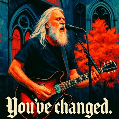 You have changed.Alt version 1