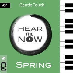 Gentle Touch (Hear the Now - Spring)