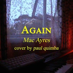 Again - Mac Ayres || cover by paul quimba