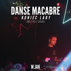 w.jak - Danse Macabre Lublin - Koniec Laby! 28.10.2023