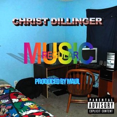 christ dillinger - regular music (maul)