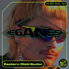MEGANESIA w. Eastern Distributor - 24 September 2021