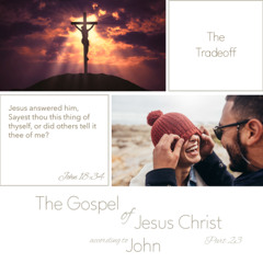 Voice Note for 20241222 - TheGospelofJesusChrist-Part23-John18-TheTradeoff