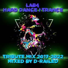 Lab4 - Hard Dance / Trance Tribute Mix 2017-2022 - Mixed By D-Railed **FREE WAV DOWNLOAD**