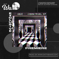 OTW Premiere: Geo - Posture [Drippyboiii Recordings]