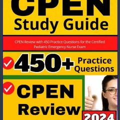 PDF/READ 📖 CPEN Study Guide: CPEN Review with 450 Practice Questions for the Certified Pediatric E
