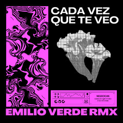 Negrocan - Cada Vez Que Te Veo [Emilio Verde Remix] *Supported by Franky Rizardo