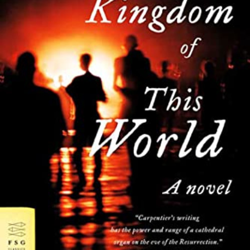 [View] EBOOK 📋 The Kingdom of This World by  Alejo Carpentier,Harriet de Onís,Edwidg