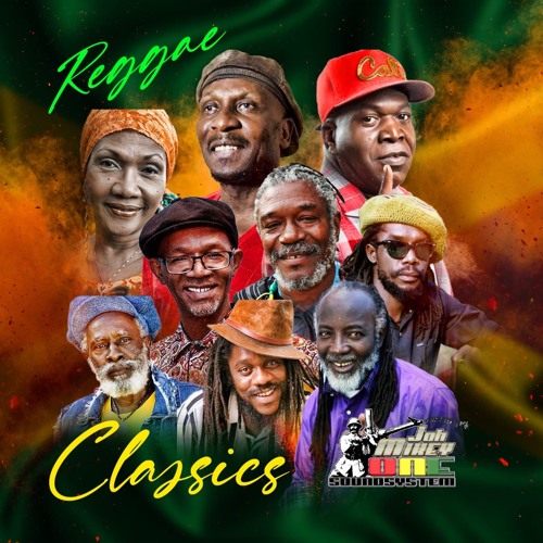 REGGAE CLASSICS 2023 MIX -JAH MIKEY ONE SOUND