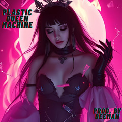 Plastic Queen Machine