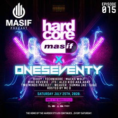 Masif Podcast Episode 015 ft. Hardcore Masif X OneSeventy with Hixxy, Technikore, Suae + More!