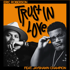 Trust In Love (feat. Jayshawn Champion)