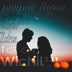pwipwi tagun tog ft rosie¹⁰⁷_X_Zetsu X ⁷³¹