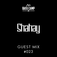Bass Camp Guest Mix #023 - Shahay