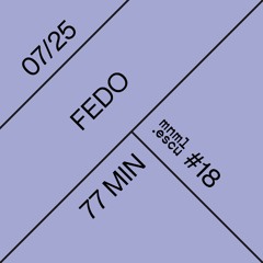 Fedo - mnml.escu series #18