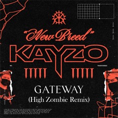 KAYZO x Jiqui - GATEWAY (High Zombie Remix)