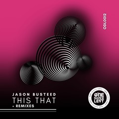 Jason Busteed - This That (Original Mix Edit)