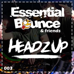 Essential Bounce & Friends 003 - HeadzUp (Free Download)