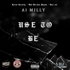 Ai Milly - Use To Be | June 2024