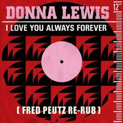 Donna Lewis - I Love You Always Forever (Fred Peutz Re-Rub)