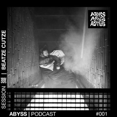 BeatzeCutze - ABYSS Podcast #001