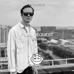 PREMIERE: Final Request - Timeless (Original Mix) [Eklektisch]