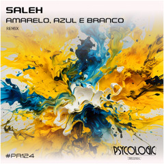Saleh - Amarelo, Azul e Branco (Remix) #PR124 | FREE DOWNLOAD