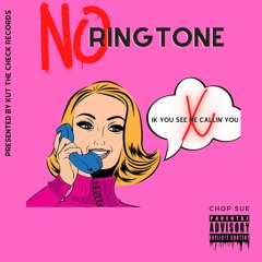 No Ringtone - Chop Sue