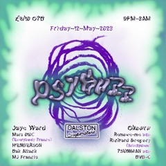 Psybuzz at Dalston Superstore ~ Friday 12 of May 23' - Presents: