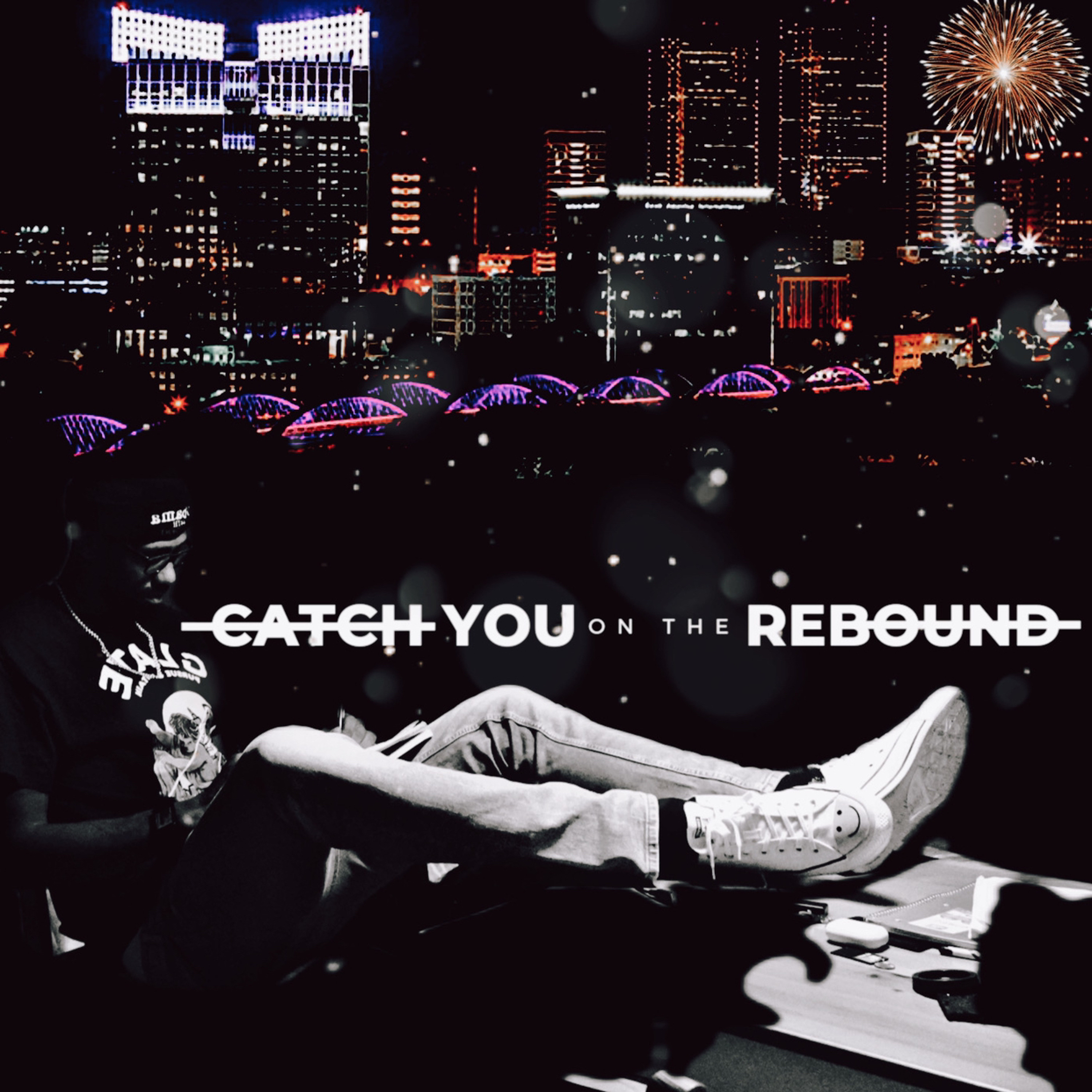 Catch You on the Rebound