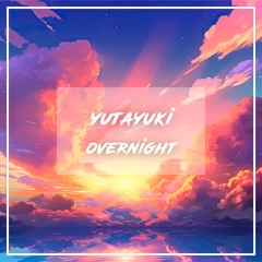 Yutayuki - Overnight