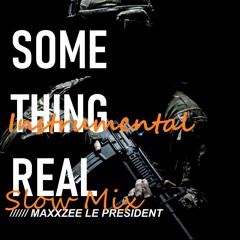 Something Real Instrumental (Slow Mix)